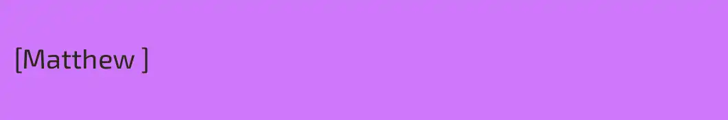 [Matthew ]